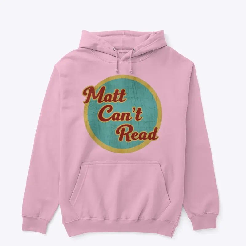  Matt Can't Read Hoodie